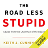 Keith J. Cunningham - The Road Less Stupid (Unabridged) artwork