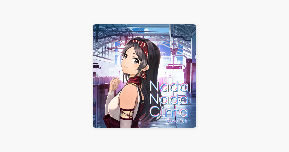 Nada Nada Cinta Single By Maya Putri On Apple Music