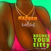 Bounce Your Titty (feat. Kidd Black) - Single