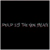 Dead Is the New Black - Single