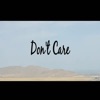 Don't Care - Single