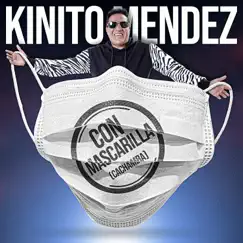 Con Mascarilla (Cachamba) [Covid 19] - Single by Kinito Mendez album reviews, ratings, credits