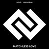 Matchless Love - EP