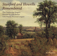 John Rutter, The Cambridge Singers & Wayne Marshall - Stanford and Howells Remembered artwork