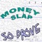 Money Slap - So Drove lyrics