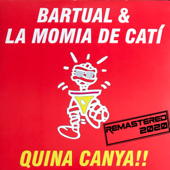 Quina Canya (Remember 90) (Edición Remasterizada 2020) - EP - BARTUAL & LA MOMIA DE CATÍ