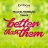 Better Than Them (feat. Timaya) - Single