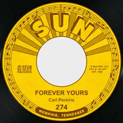 Forever Yours / That's Right - Single - Carl Perkins Forever Yours / That's Right - Single - Carl Perkins