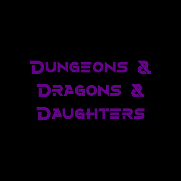 Dungeons & Dragons & Daughters