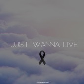 I Just Wanna Live artwork