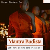 Mantra Budista - Sabedoria Budista para o Cotidiano, Monges Tibetanos Om artwork