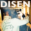 Disen - Never Gunna Give Up