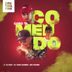 Coro Tá Comendo - Single by DJ 900, MC Roger & Yago Gomes album reviews, ratings, credits