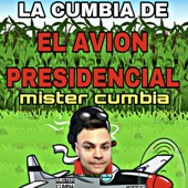 La Cumbia Del Avion Presidencial artwork