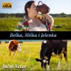 Belka, Milka i Jelenka - Single
