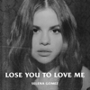 Selena Gomez - Lose You to Love Me  artwork