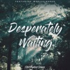 Desperately Waiting - Single