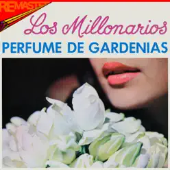 Perfume de Gardenias (Remasterizado) - Millonarios Perfume de Gardenias (Remasterizado) - Millonarios