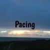 Pacing - Single album lyrics, reviews, download