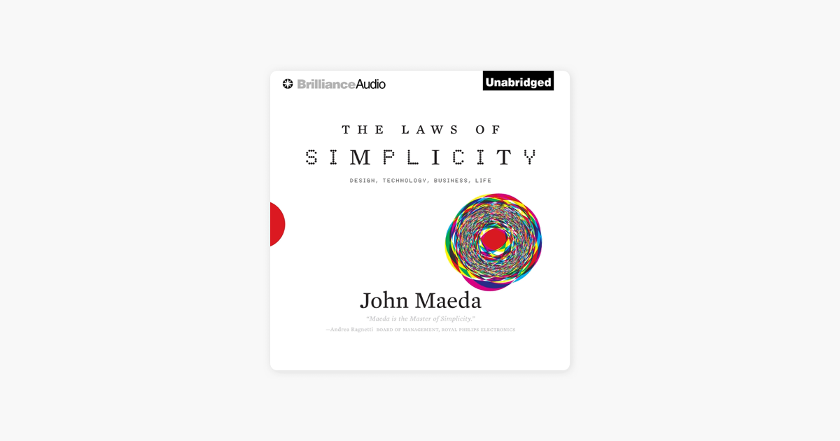 The Laws Of Simplicity Design Technology Business Lifedesign Technology Business Life Unabridged On Apple Books