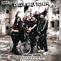Khatarnaak Hip Hop Collective - Chillin Wala Scene 4 - Single artwork
