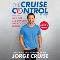 Jorge Cruise - The Cruise Control Diet: Automate Your Diet and Conquer Weight Loss Forever (Abridged) artwork