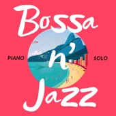 Bossa 'N Jazz: Piano Solo (Bossa Version) artwork