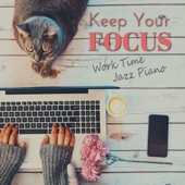 Keep Your Focus! - Work Time Jazz Piano artwork