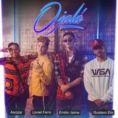 Ojalá (feat. Ancizar) - Single by Lionel Ferro, Gustavo Elis & EMIL album reviews, ratings, credits