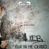 Ella Ya Me Olvido (Radio Edit) - Single