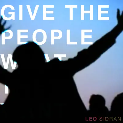 Give the People What They Want - Single - Leo Sidran