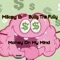 Money on My Mind (feat. Bully the Fully) - Mikey B lyrics