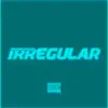 Irregular album lyrics, reviews, download