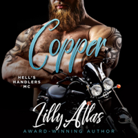 Lilly Atlas - Copper: Hell's Handlers MC, Book 4 (Unabridged) artwork