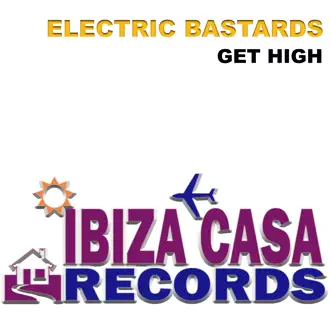 Get High - Single by Electric Bastards album reviews, ratings, credits