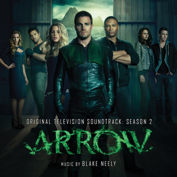 Arrow: Season 2 (Original Television Soundtrack) - Blake Neely