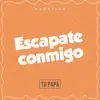 Escapate Conmigo - Single album lyrics, reviews, download
