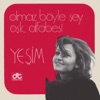 Yeşim - Olmaz Böyle Şey