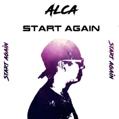 Start Again - Single by A.L.C.A. album reviews, ratings, credits