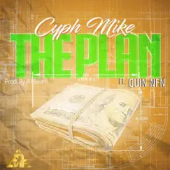 The Plan (feat. Quin Nfn) - Single by Cyph Mike album reviews, ratings, credits