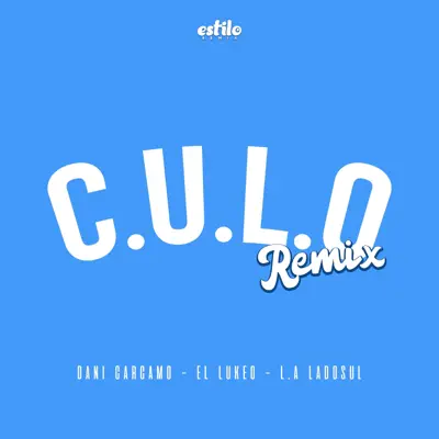 C.U.L.O. (feat. L.A Ladosul) [Remix] - Single - El Lukeo