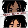 Animal To the Maxx
