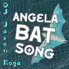 Angela Bat Song - Single album lyrics, reviews, download