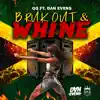 Stream & download Bruk out & Whine (feat. Dan Evens)