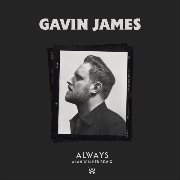 Always (Alan Walker Remix) - Single - Gavin James & Alan Walker