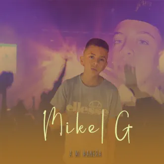 A Mi Manera - Single by MIKEL G album reviews, ratings, credits