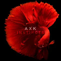 Instincts - Single by AXK album reviews, ratings, credits
