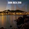 Dark Ibiza 2019