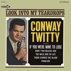 Look Into My Teardrops - Conway Twitty