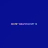 Secret Weapons, Pt. 12